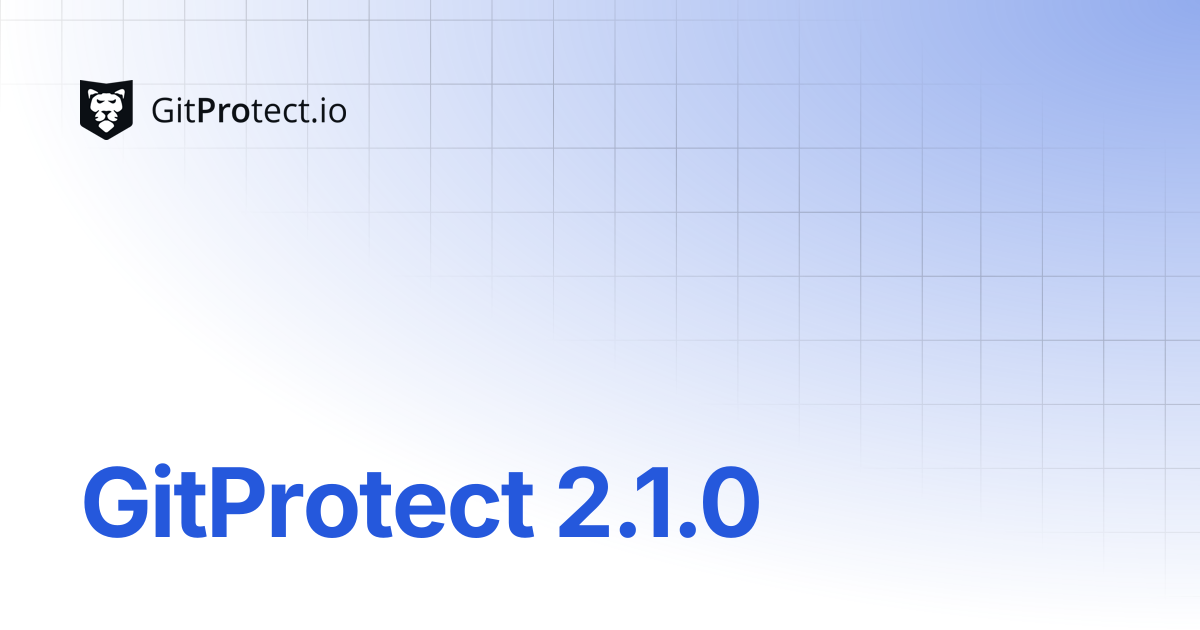 GitProtect 2.1.0 | GitProtect Knowledge Base