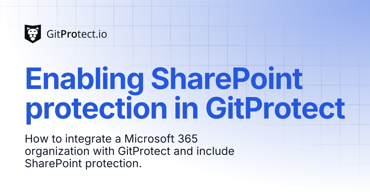 Adding a SharePoint site to GitProtect | GitProtect Knowledge Base