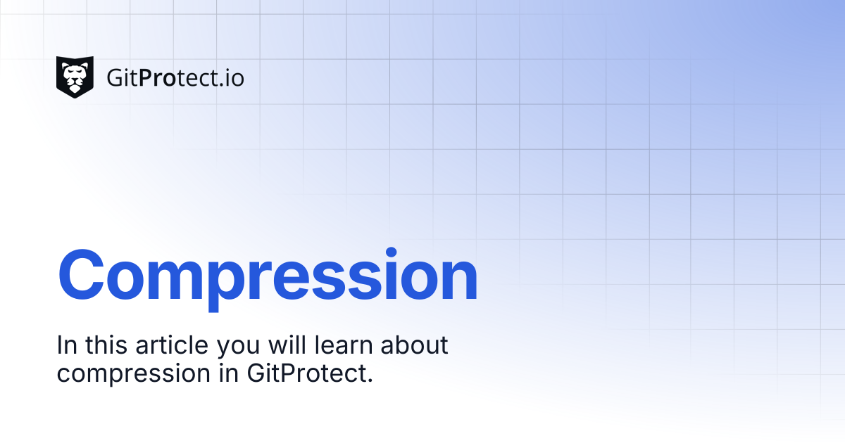 Compression | GitProtect Knowledge Base