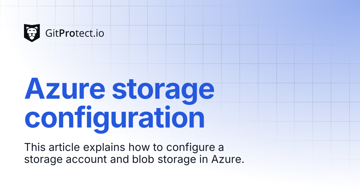 Azure storage configuration | GitProtect Knowledge Base