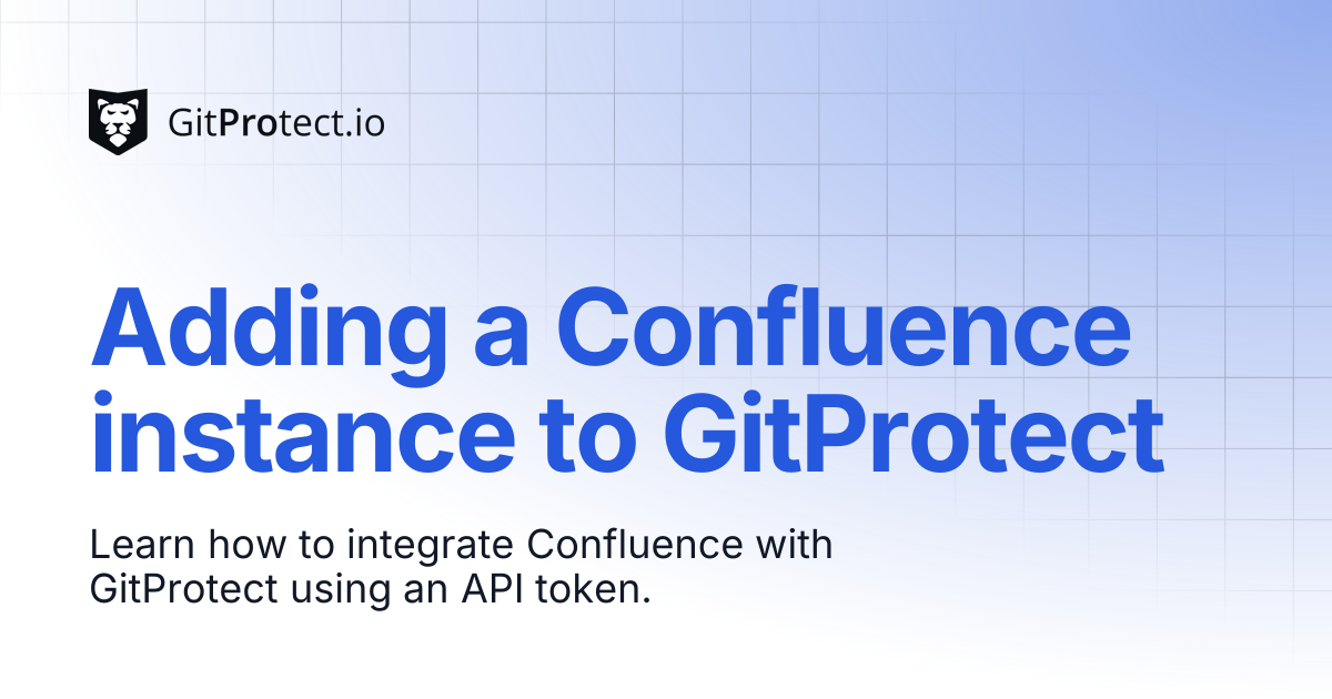 Adding a Confluence instance to GitProtect | GitProtect Knowledge Base