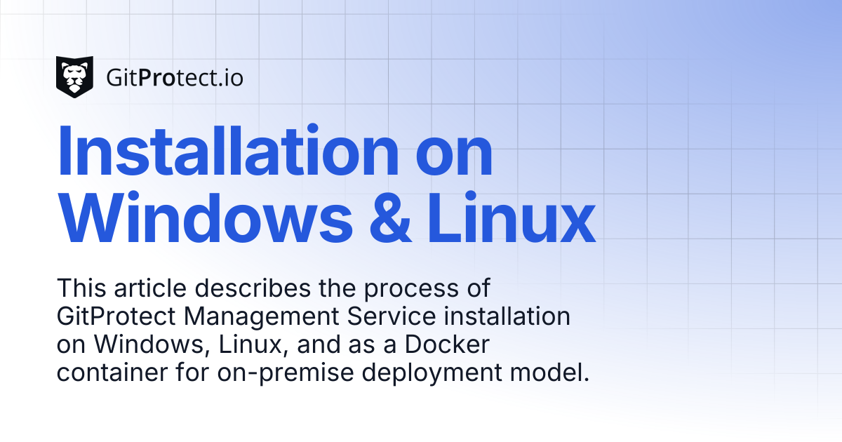 Installation on Windows & Linux | GitProtect Knowledge Base