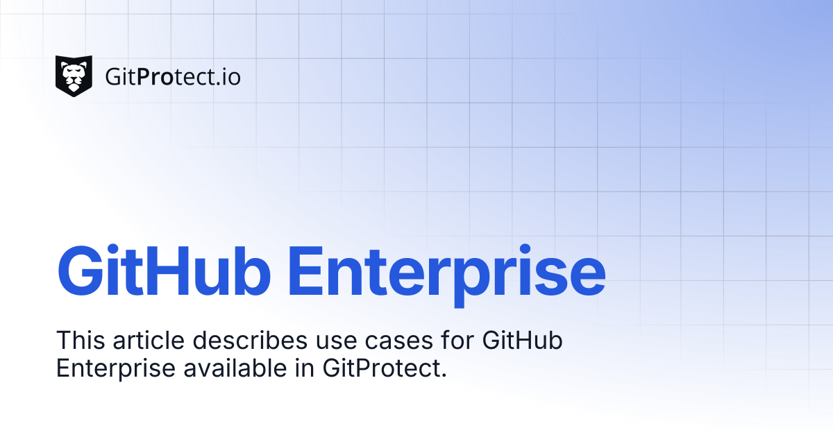 GitHub Enterprise | GitProtect Knowledge Base