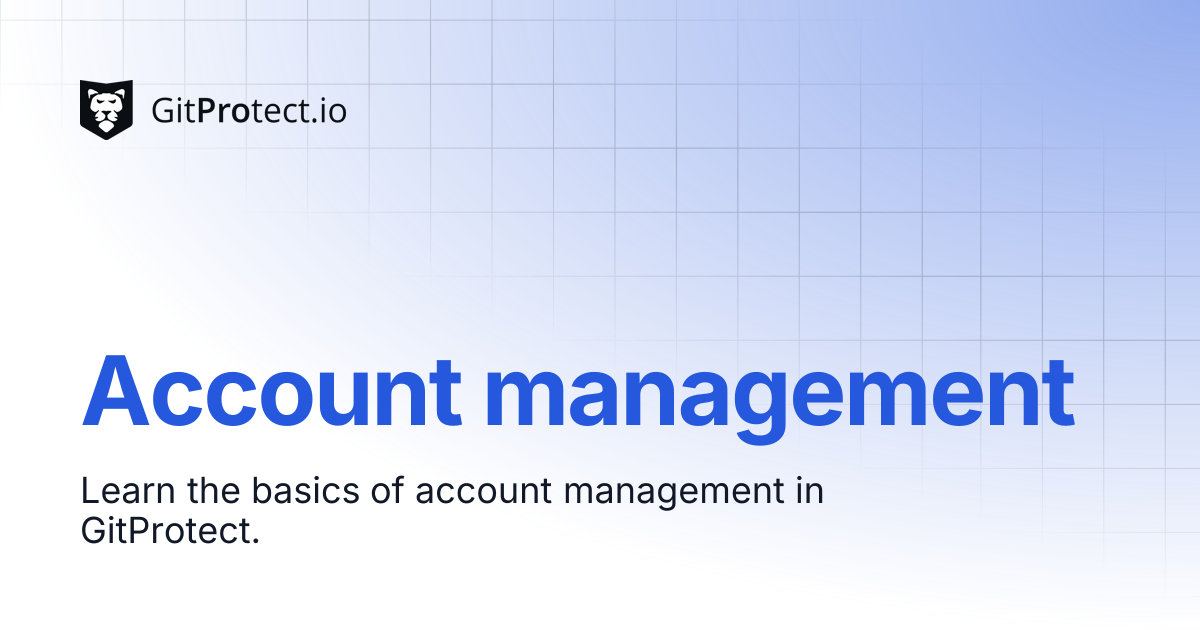 Account management | GitProtect Knowledge Base